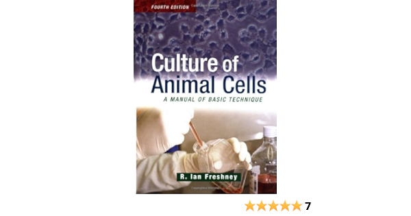 Culture Of Animal Cells A Manual Of Basic Technique 4th Edition Freshney R Ian 9780471348894 Amazon Com Books Culture Of Animal Cells A Manual Of Basic Technique 4th Edition Freshney R Ian 9780471348894 Amazon Com Books