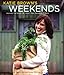 Katie Brown's Weekends: Making the Most of Your Two Treasured Days - Book by Katie Brown