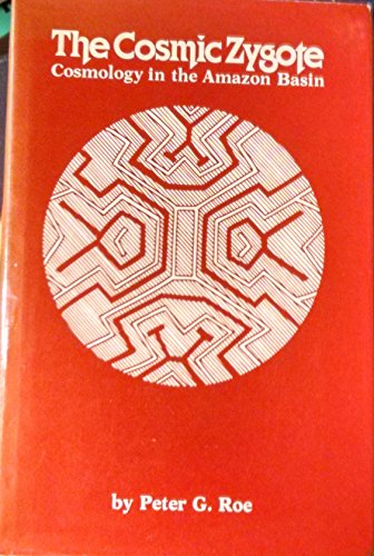 The Cosmic Zygote: Cosmology in the Amazon Basin