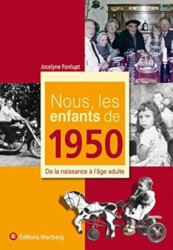 Download Nous, les enfants de 1950 : De la naissance à l'âge adulte PDF
