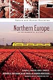 Northern Europe: An Environmental History (Nature and Human Societies) by Tamara L. Whited, Mark R. Stoll