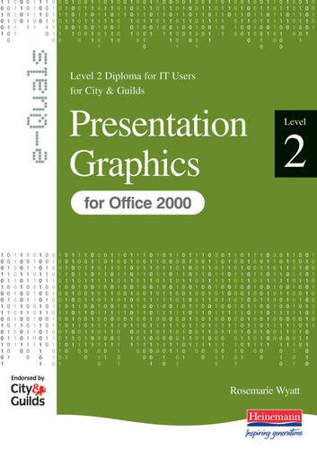 e-Quals Level 2 Presentation Graphics for Office 2000: Presentation Graphics