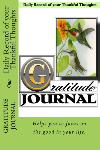 Gratitude Journal - Daily Record of your Thankful Thoughts: Helps you to focus on the good in your life. (Blank Books by Cover Creations)