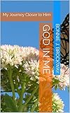 God in Me: My Journey Closer to Him by Bonnie J. Brockway