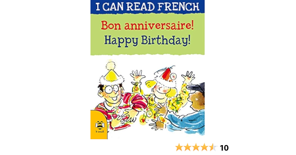 Bon Anniversaire Happy Birthday I Can Read French Risk Mary Keijser Lucy Amazon Com Books