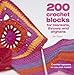 200 Crochet Blocks for Blankets, Throws and Afghans by 