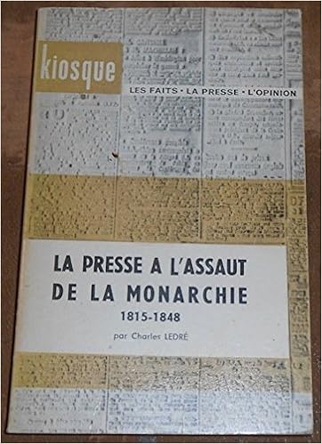 Amazon Fr La Presse A L Assaut De La Monarchie 1815 1848 Charles Ledre Livres