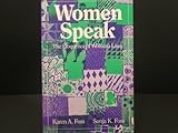 Women Speak : The Eloquence of Women's Lives, Foss, Karen and Foss, Sonja, 0881335479