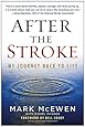 After the Stroke: My Journey Back to Life