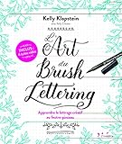 L'art du brush lettering : Apprendre le lettrage créatif au feutre-pinceau by