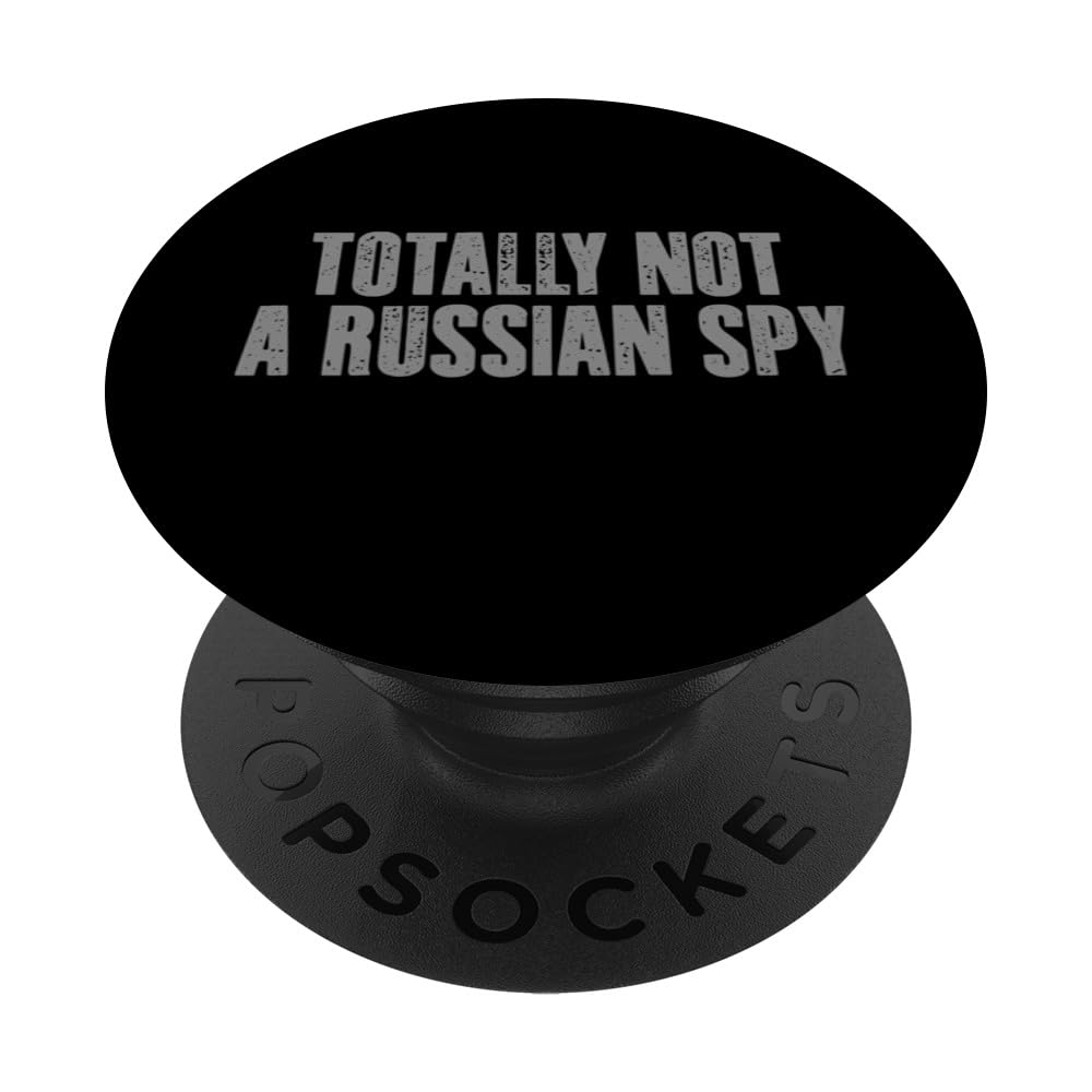 TOTALLY NOT A RUSSIAN SPY Funny Russia Ironic Espionage PopSockets Swappable PopGrip