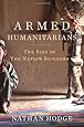The Armed Humanitarians: The Rise of the Nation Builders
