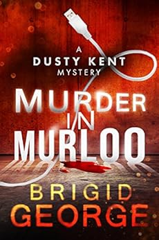 Murder in Murloo (Dusty Kent Mysteries Book 1) by [George, Brigid]