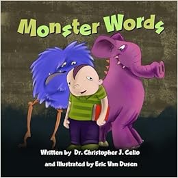 Monster Words Celio Dr Christopher J Abts Daniel Celio Theresa Van Dusen Eric 9781535587969 Amazon Com Books