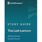 Study Guide: The Last Lecture by Randy Pausch (SuperSummary)