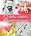 52 défis créatifs pour le photographe : Le cahier d'exercices de Composez, réglez, déclenchez ! by 