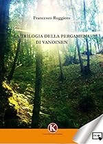 La Trilogia della Pergamena di Vanoinen (Italian Edition)