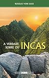 A Verdade sobre os Incas (Portuguese Edition)