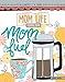Happy Coloring Mom Life Coloring Book-Focus on the Positive Things in Life with these 24 Uplifting and Contemporary Designs by Lindsay Hopkins