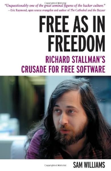 amazon com free as in freedom richard stallman s crusade for free software 9780596002879 williams sam books amazon com free as in freedom richard