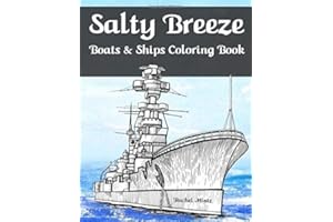 Salty Breeze - Boats & Ships Coloring Book: Color Sea Vessels, Fishing Boats, Yachts, Cruise Liners, Sailing Ships – For Adults