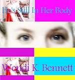 He's Still In Her Body: a tale of body-swapping (B.H. Wrencher's Bodies Book 2)