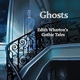 Ghosts: Edith Wharton's Gothic Tales