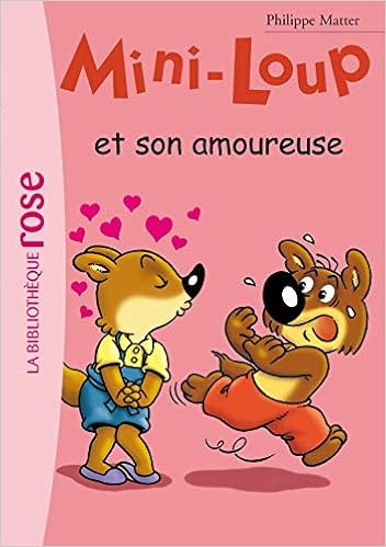 Mini Loup 15 Mini Loup Et Son Amoureuse French Edition Matter Philippe Amazon Com Books
