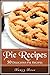 Pie Recipes: 50 Delicious Pie Recipes