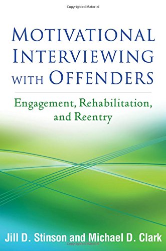 Motivational Interviewing with Offenders: Engagement, Rehabilitation, and Reentry (Applications of M - //medicalbooks.filipinodoctors.org
