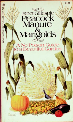 Peacock Manure & Marigolds: A "No Poison" Guide... 0345024761 Book Cover