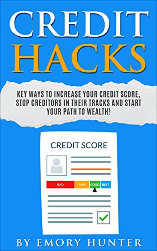 E.B.O.O.K Credit Hacks: Key Ways to increase your credit score, stop creditors in their tracks and start your<br />[P.P.T]