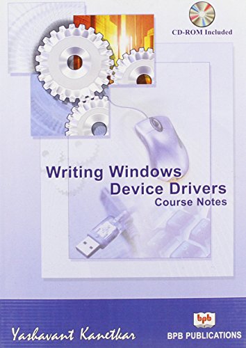 Writing Windows Device Drivers Course Notes..., by Yashavant P. Kanetkar