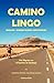 Camino Lingo - English - Spanish Words and Phrases