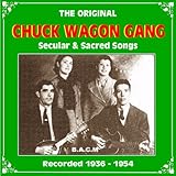 Chuck Wagon Gang: Secular And Sacred Songs