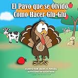 El Pavo que se olvidó cómo hacer Glu-Glú (Spanish Edition)