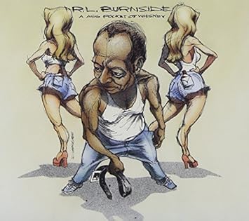 A Ass Pocket Of Whiskey By Fat Possum Records 2005 07 12 Amazon Com Music