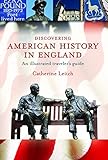 Discovering American History in England: An Illustrated Traveler’s Guide by 