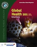Global Health 101 (Essential Public Health)