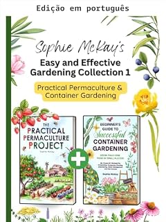Livro Coleção de jardinagem fácil e eficaz de Sophie McKay 1 - Permacultura prática e jardinagem em vasos (Série de jardinagem fácil e eficaz de Sophie McKay)
