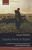 Dignity, Rank, and Rights (The Berkeley Tanner Lectures)