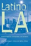 Front cover for the book Latino Los Angeles: Transformations, Communities, and Activism by Enrique C. Ochoa
