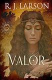 Valor (Realms of the Infinite) (Volume 4) by R. J. Larson