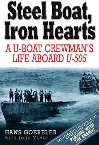 Download Steel Boat Iron Hearts: A U-boat Crewman's Life Aboard U-505 PDF