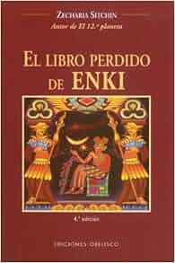 El Libro Perdido De Enki / The Lost Book of Enki : Memorias y Profecias De Un Dios ...