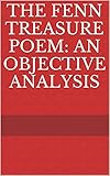 The Fenn Treasure Poem: An Objective Analysis
