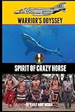 Warrior's Odyssey: Spirit of Crazy Horse by Ed Eagle Man McGaa, Jaye Manus