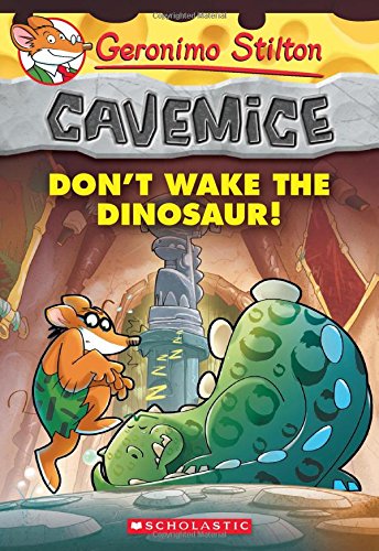 Geronimo Stilton Cavemice #6: Don't Wake the Dinosaur!