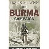 The Burma Campaign: Disaster into Triumph, 1942-45 (Yale Library of Military History)