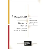 Promissio: The Reformational Turn in Luther’s Theology (Lutheran Quarterly Books)